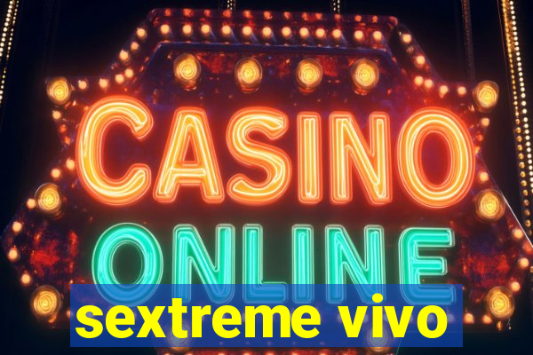 sextreme vivo